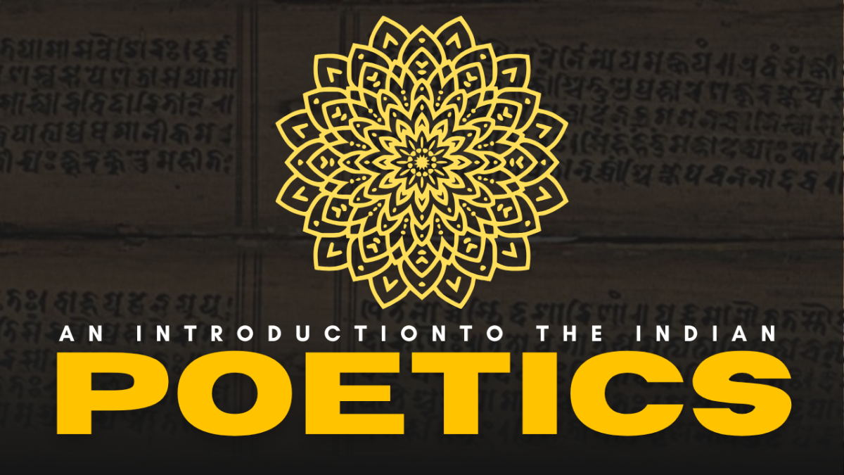 Introduction to Indian Poetics: In Search of a Literary Universe (Part-1)