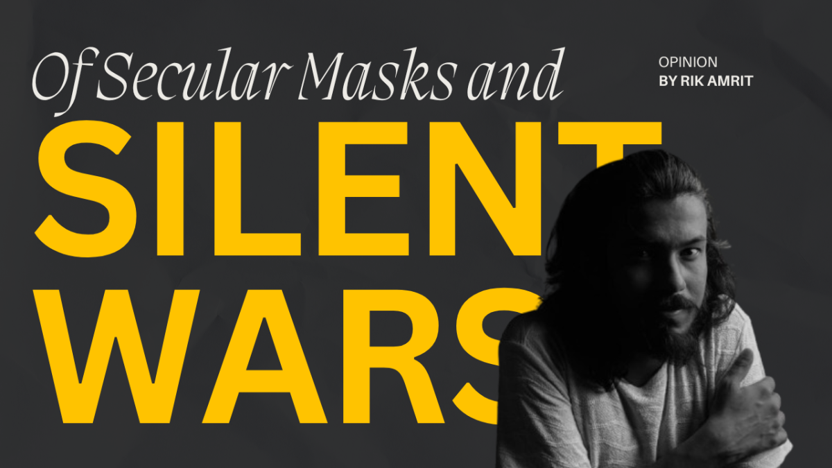 Of Secular Masks and Silent Wars