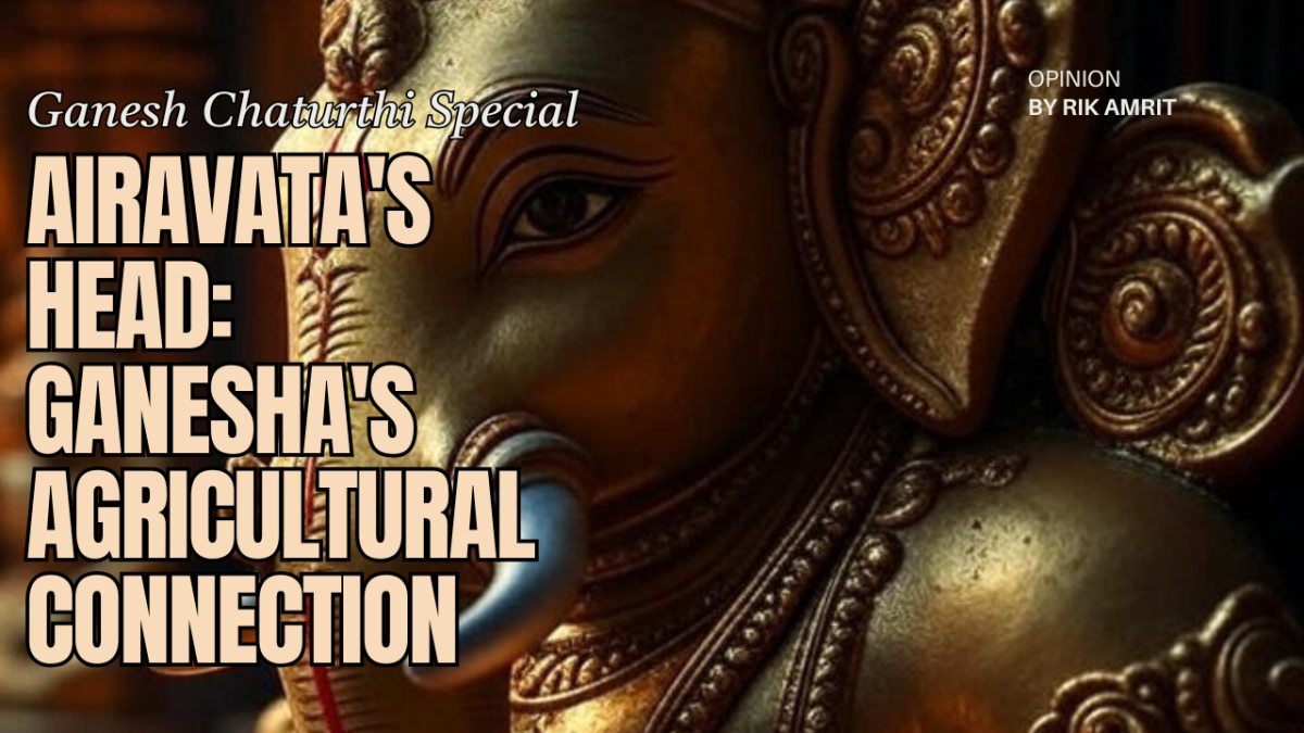 Airavata's Head: Ganesha's Agricultural Connection